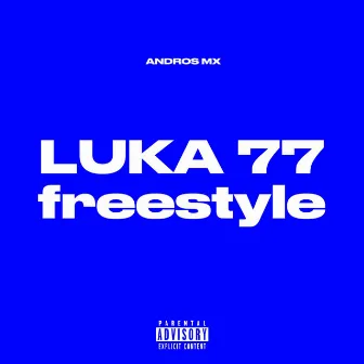 LUKA 77 freestyle (Eazy) by Andros Mx