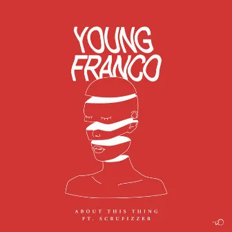 About This Thing by Young Franco