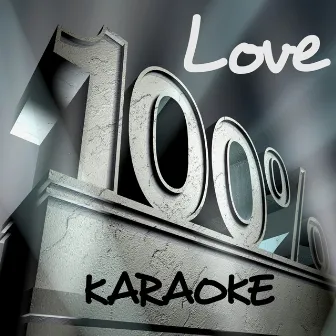 100% Love - Karaoke by Sing Karaoke Sing