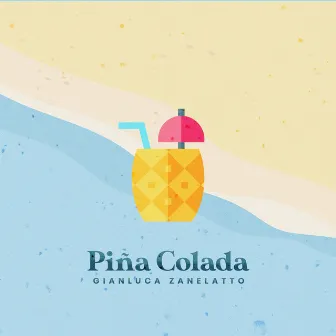 Piña Colada by Gianluca Zanelatto