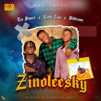 Zinoleesky by NBV Squad