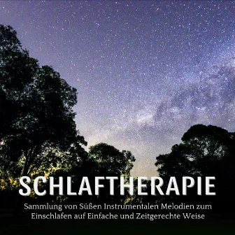 Schlaftherapie: Sammlung von Süßen Instrumentalen Melodien zum Einschlafen auf Einfache und Zeitgerechte Weise by Schlaf Klang