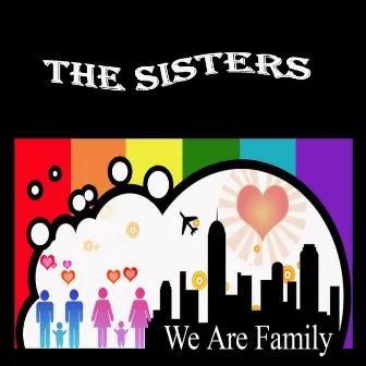 We Are Family by The Sisters