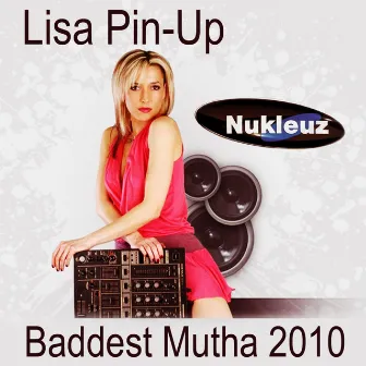 Baddest Mutha 2010 by Lisa Pin-Up