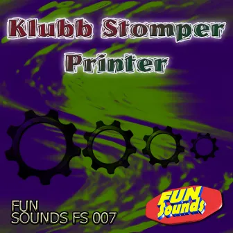 Printer by Klubb Stomper