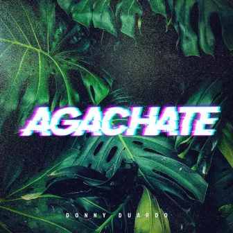 Agachate by Donny Duardo