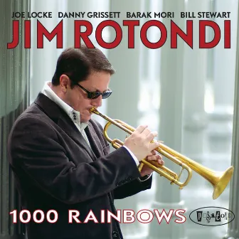 1000 Rainbows by Jim Rotondi