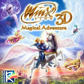 Winx Club 3d: Magical Adventure (Original Motion Picture Soundtrack) by Unknown Artist