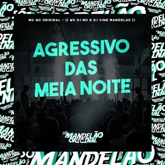 Agressivo das Meia Noite by DJ Vine Mandelão