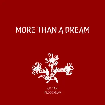 More Than a Dream by Kid Dami