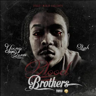 Blood Brothers by Young Bossi