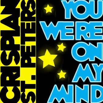 You Were On My Mind - Single by Crispian St. Peters