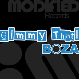 Gimmy That by Boza