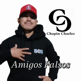 Amigos Falsos by Chapin Charles GT