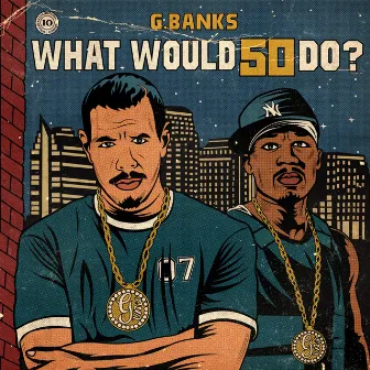 What Would 50 Do? by G.Banks