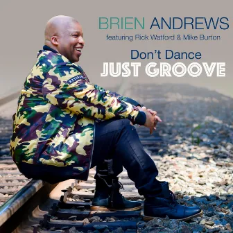 Don't Dance Just Groove by Brien Andrews