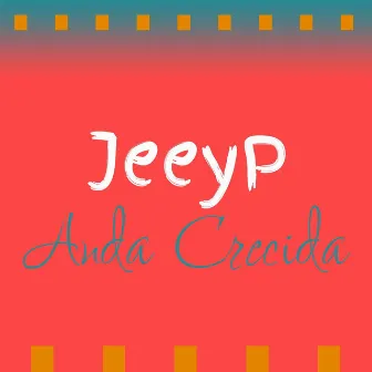 Anda Crecida by JeeyP