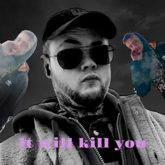 It Will Kill You by Unknown Artist