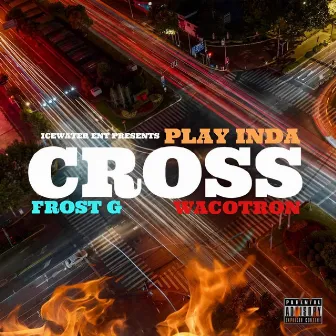 Play Inda Cross by Frost G