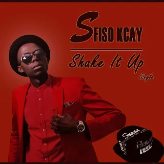 Shake It Up by Sfiso Kcay