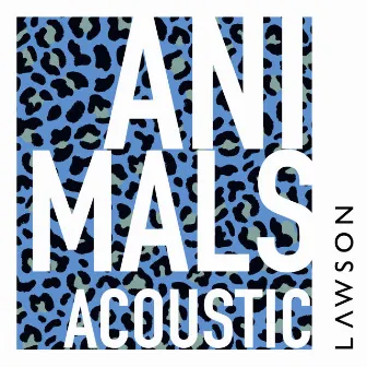 Animals (Acoustic) by Lawson