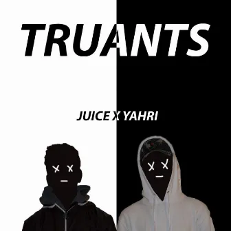 Truants by Juice