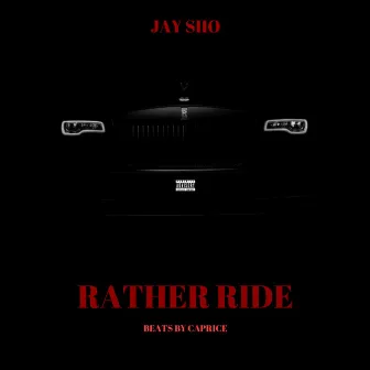 Rather Ride by Jay Siio