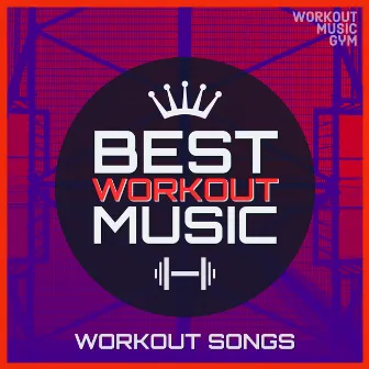 Workout Songs (Dance Music Workout) by Workout Dance Music