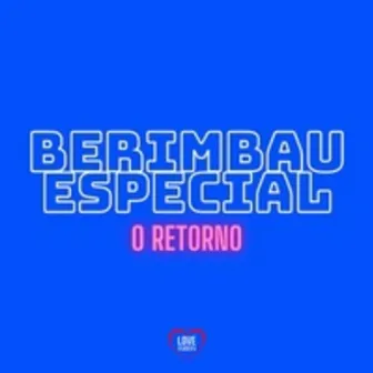 Berimbau Especial - O Retorno by Dj GR