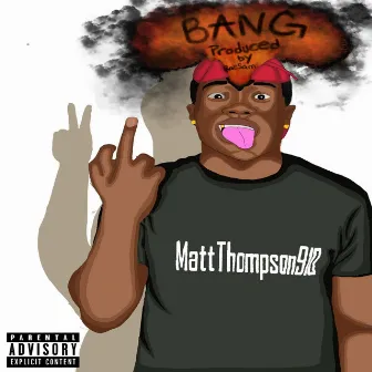 Bang by MattThompson910