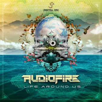 Life Around Us by Audiofire (UK)