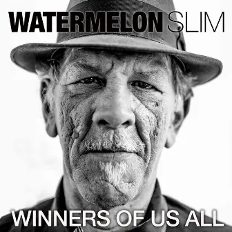 Winners of Us All by Watermelon Slim