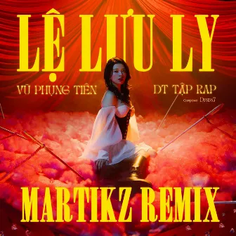 Lệ Lưu Ly (Remix) by Martikz