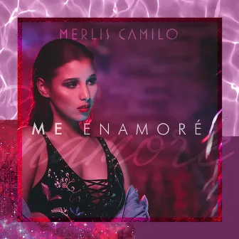 Me Enamoré by Merlis Camilo