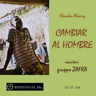 Cambiar al Hombre by Gruppo Zafra