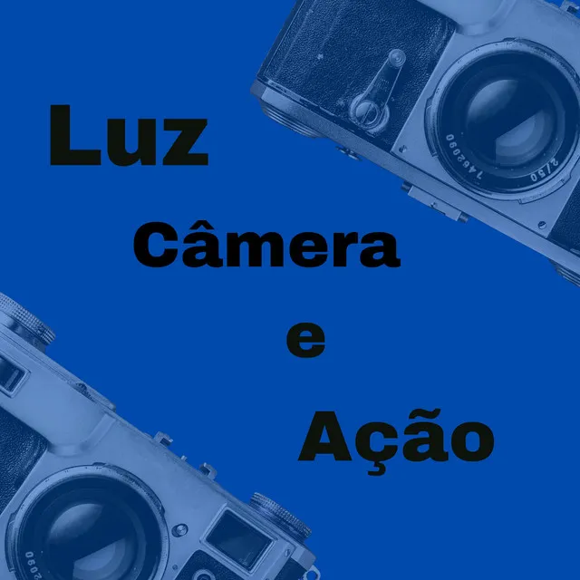 Luz Câmera e Ação