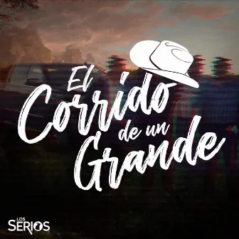 El Corrido de Un Grande (Ricky Treviño) by Los Serios