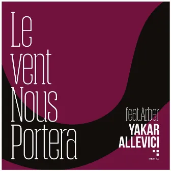 Le Vent Nous Portera by Yakar Allevici