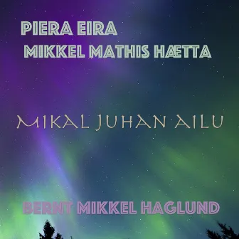 Mikal Juhan Ailu by Mikkel Mathis Hætta