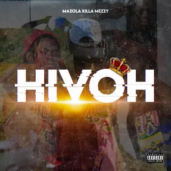 Hivoh' (Money Talks) by Mazola Killa Mezzy