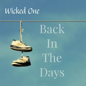 Back In The Days by Wicked One