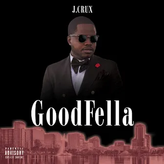 GoodFella by J. Crux