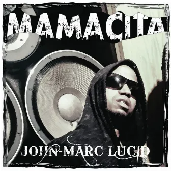 Mamacita by John-Marc Lucid