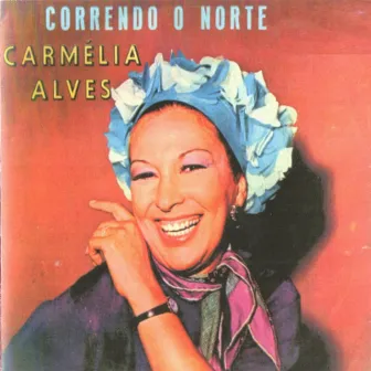 Correndo o Norte by Carmelia Alves