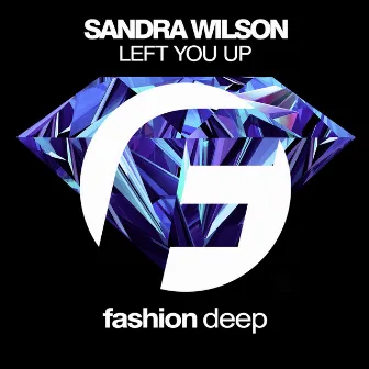 Left You Up by Sandra Wilson