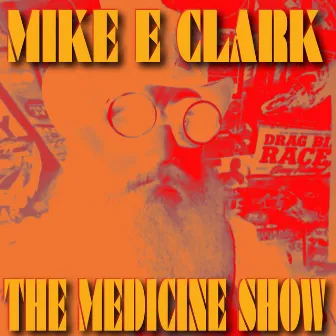 The Medicine Show by Mike E. Clark