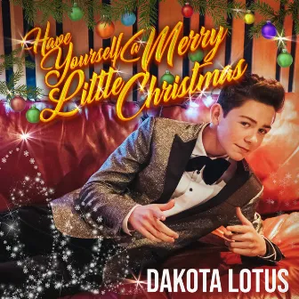 Have Yourself a Merry Little Christmas by Dakota Lotus