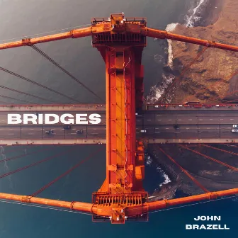 Bridges (EP) by John Brazell