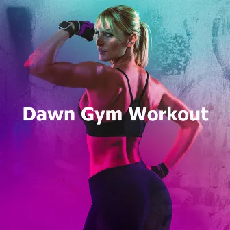 Dawn Gym Workout by Morning Workout