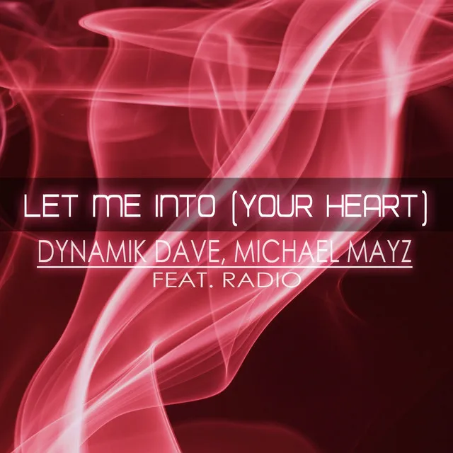 Let me into (your Heart) - Original Mix